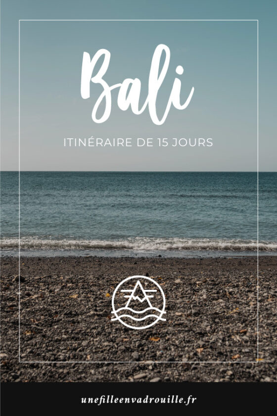 Bali itinéraire de 15 jours - Une fille en vadrouille